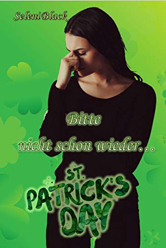Bitte nicht schon wieder...: St. Patrick's Day von [Seleni Black]