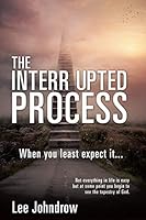 The Interrupted Process 149843343X Book Cover