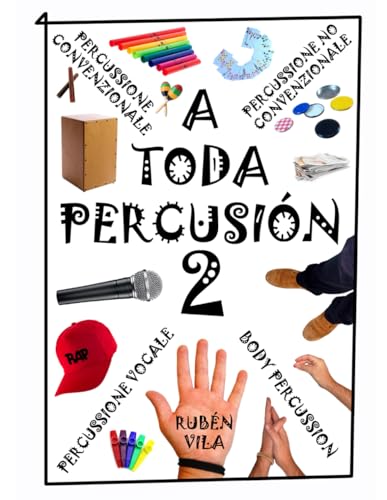 livre A TODA PERCUSIÓN 2: Body Percussion, Percussione No Convenzionale, Percussione Convenzionale, Beatbox e Voce
