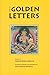 Golden Letters: The Three Statements Of Garab Dorje, First Dzogchen Master