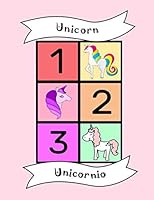 Unicornio : Libro de Colorear Biling?e, N?meros 1-10, Espa?ol Ingl?s, Colorear y Contar, Aprender Idioma, Actividad Educativa Divertida para ni?os, Preescolar, Escuela, ni?os Multiling?es Beb?, Colore 1676822453 Book Cover