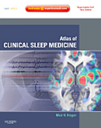 Atlas of Clinical Sleep Medicine: Expert consult - Online and Print Atlas of Clinical Sleep Medicine: Expert consult - Online and Print