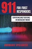 911 For First Responders: Surviving and Thriving in Emergency Work