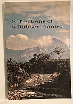 Paperback Reflections of a Rubber Planter: The Autobiography of an Inquisitive Person Book