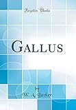  Gallus (Classic Reprint)