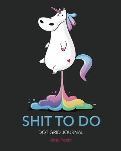 Shit to Do: Unicorn Dot Grid Journal, Over 150 Pages, 8" by 10" Notebook, Planner, and Sketch Book Diary for Bullet Grid Journaling, Calligraphy, and Hand Lettering