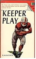 Keeper Play Mark Porter the Keeper Play Could Be Dixboro's Secret Weapon Unless Conflicting Loyalties Forced the Quarterback to Betray the Team B007ONDTHM Book Cover