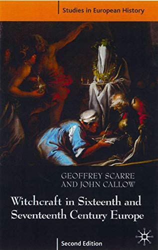 Witchcraft and Magic in Sixteenth- and Seventeenth-Century Europe (Studies in European History, 8)