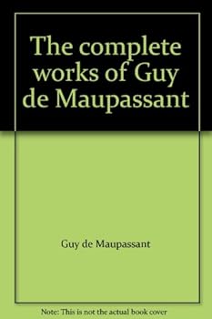 Paperback The complete works of Guy de Maupassant Book
