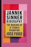 JANNIK SINNER BIOGRAPHY: The Making Of A Tennis Champion