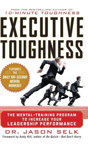 Executive Toughness: The Mental-Training Program to Increase Your Leadership Performance