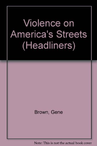 Violence on America's Streets (Headliners)
