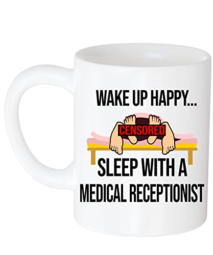 Coffee Mug Wake Up Happy Sleep with a an Medical Receptionist Funny Gift for Men, Women 11oz White Mug 389521