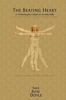 The Beating Heart: Technologists Guide to Cardiac MR Imaging