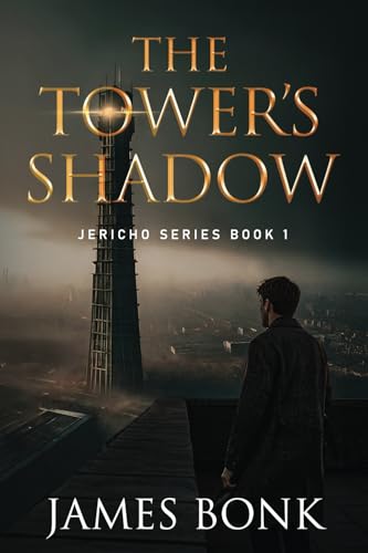The Tower's Shadow: Jericho Series Book 1
