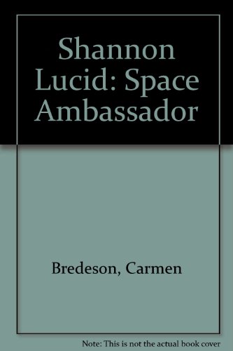 Shannon Lucid: Space Ambassador 0613286391 Book Cover