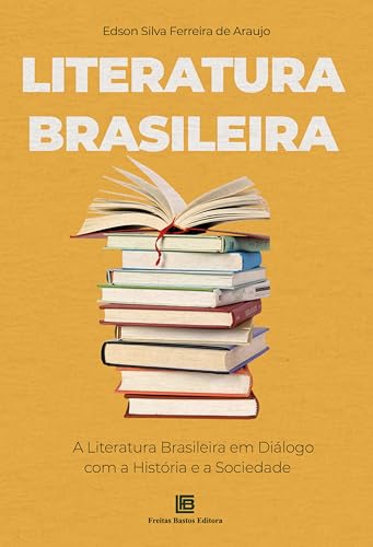 Literatura Brasileira: A Literatura Brasileira em Diálogo com a História e a Sociedade