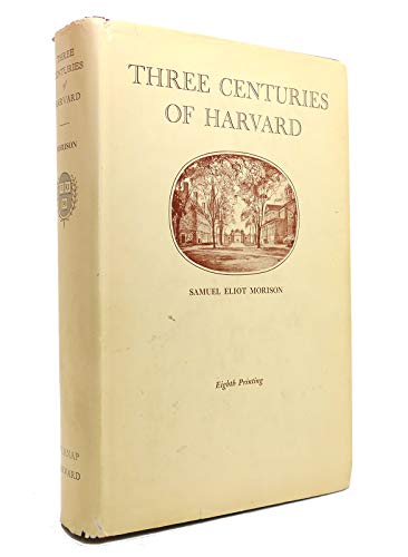 Three Centuries of Harvard, 1636-1936 0674888901 Book Cover
