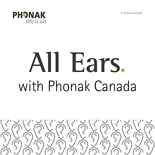 All Ears with Phonak Canada Clark Logan McMeekin Amazon.in