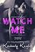 Watch Me (Dangerously Intertwined)