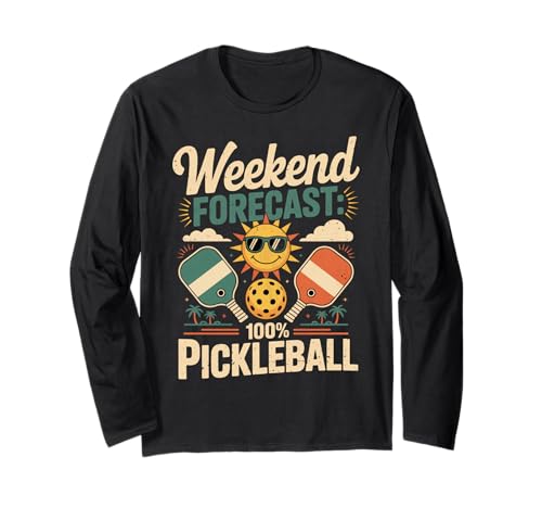 Pronóstico del Fin de Semana 100 por ciento Pickleball Diversión Manga Larga