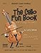 The Cello Fun Book: for Young Students (The Violin Fun Book Series for Violin, Viola, Cello and Bass)