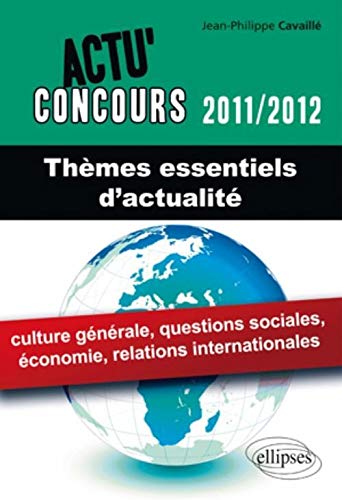 Themes essentiels d'actualité 2011-2012 culture générale économie relations internationales