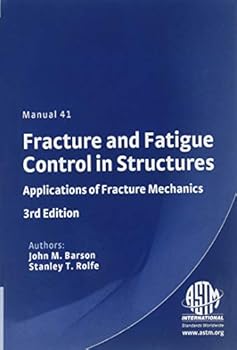 Fracture and Fatigue Control in Structures: Applications of Fracture Mechanics (Astm Manual Series)