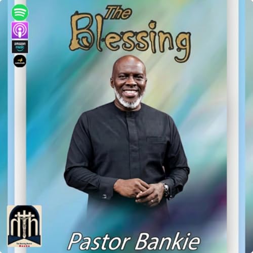 THE BLESSING written by Pastor Bankie