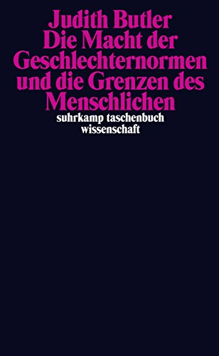 Die Macht der Geschlechternormen und die Grenzen des Menschlichen (suhrkamp taschenbuch wissenschaft Die Macht der Geschlechternormen und die Grenzen des Menschlichen (suhrkamp taschenbuch wissenschaft