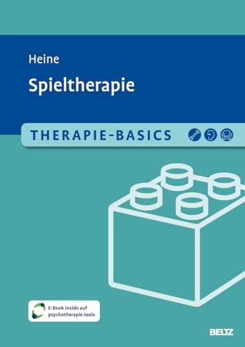 Therapie-Basics Spieltherapie: Mit E-Book inside und Arbeitsmaterial (Beltz Therapie-Basics)