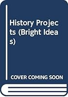 History Projects (Bright Ideas) 0590530879 Book Cover