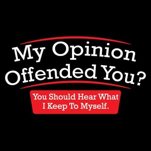 My Opinion Offended You? You Should Hear What I Keep to Myself Shirt for Men Funny Sarcastic Graphic Novelty T-Shirt - Image 3
