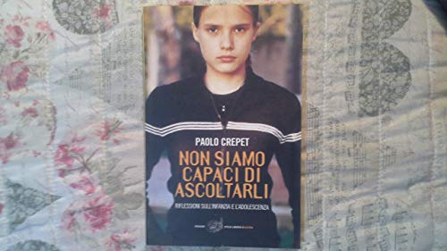 Non siamo capaci di ascoltarli. Riflessioni