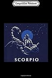  Composition Notebook: Scorpio Zodiac Sign - Scorpion Zodiac Sign Gift Idea Premium Journal/Notebook Blank Lined Ruled 6x9 100 Pages