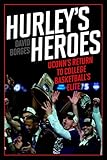 Hurley's Heroes: UConn's Return to College Basketball's Elite