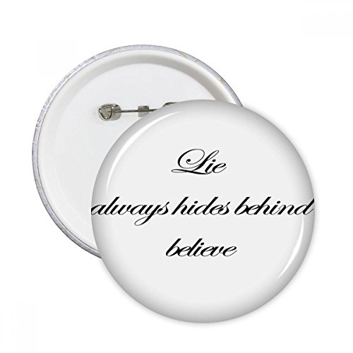 Bouton badge broche rond Lie se cache toujours derrière vêtements déco 5pcs DIYthinker