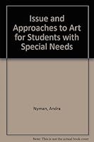 Issue and Approaches to Art for Students with Special Needs 0937652814 Book Cover