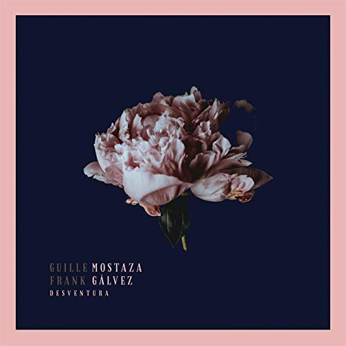 Mostaza Gálvez - Desventura