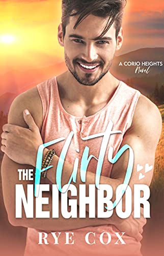 The Flirty Neighbor: A Gay Bisexual Awakening Romance (Corio Heights Book 2) (English Edition)