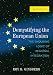 Demystifying the European Union: The Enduring Logic Of Regional Integration, Second Edition
