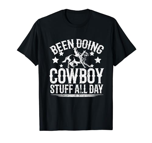 Been Doing Cowboy Stuff All Day T-Shirt