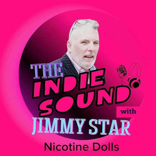 Couverture de The Indie Sound With Jimmy Star - Nicotine Dolls