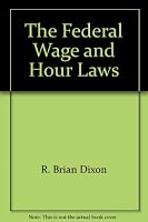 The Federal Wage and Hour Laws 0939900661 Book Cover