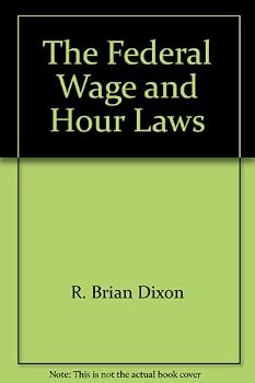 The Federal Wage and Hour Laws