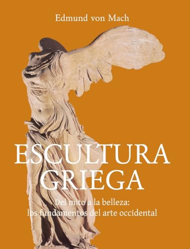 Escultura Griega: Del mito a la belleza: los fundamentos del arte occidental