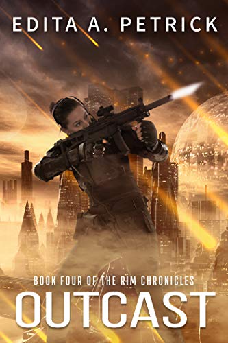 Outcast: Book Four of the Rim Chronicles by [Edita A. Petrick]