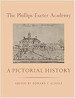 The Phillips Exeter Academy A Pictorial History B00137B6AC Book Cover