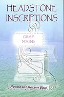 Headstone Inscriptions, Gray, Maine 0788425609 Book Cover