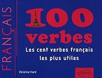 100 verbes • Les cent verbes français les plus utiles 2729850392 Book Cover